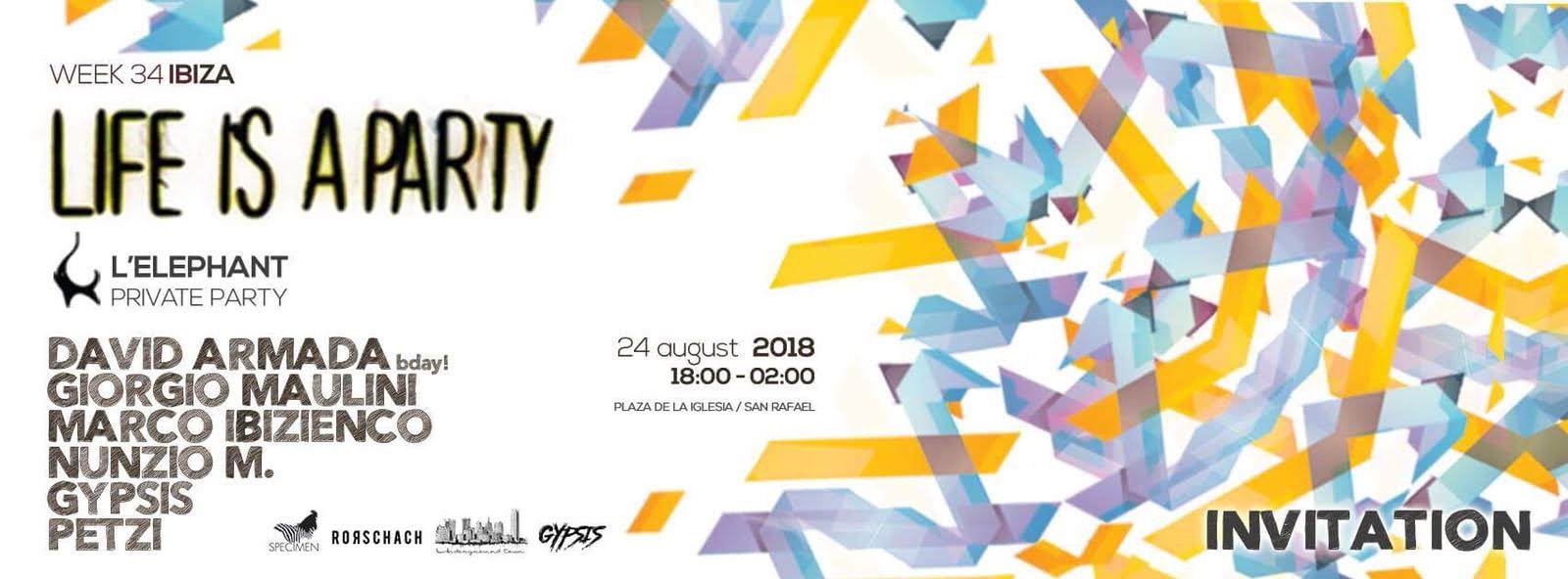 Affiche Life Is A Party à L’Elephant Ibiza, 24 août 2018